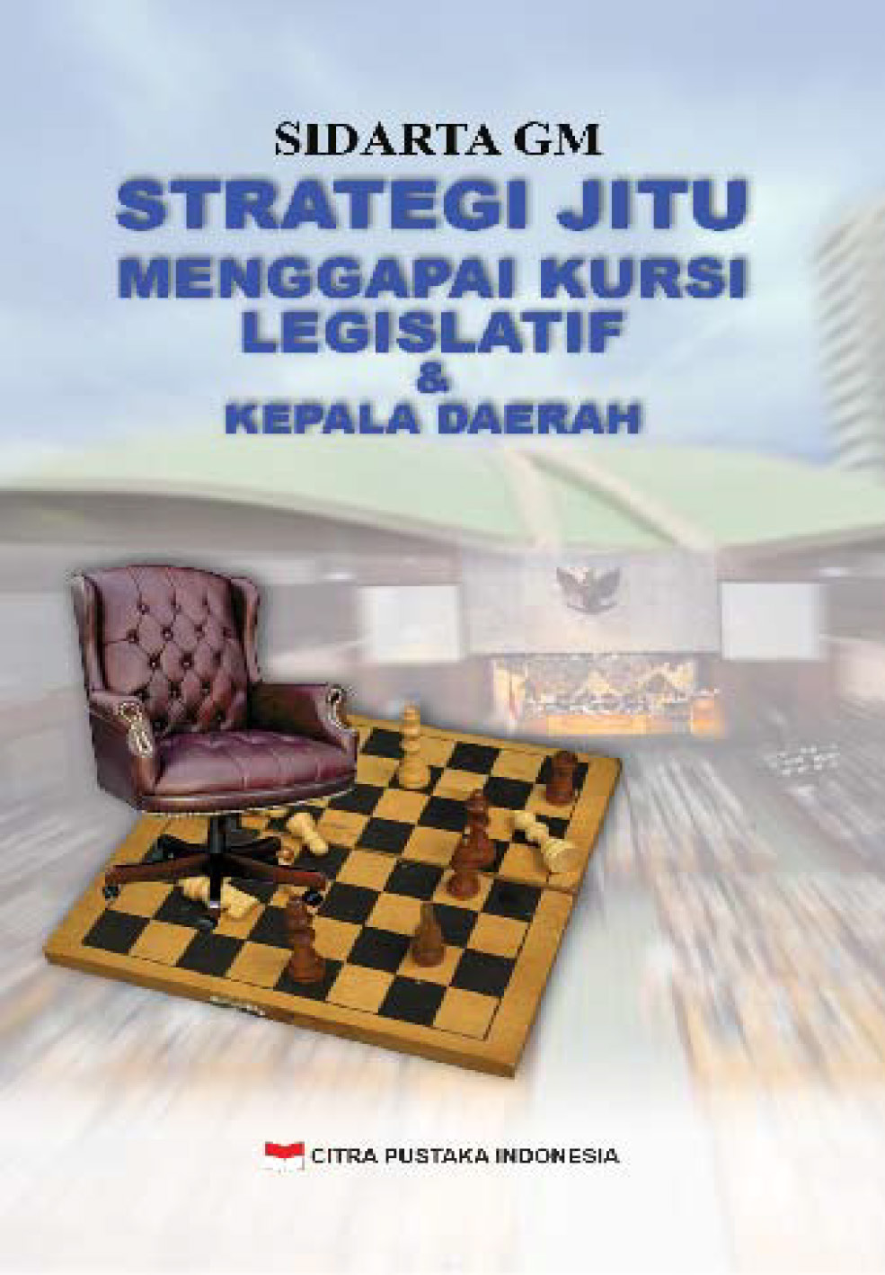 Strategi Jitu Menggapai Kursi Legislatif & Kepala Daerah